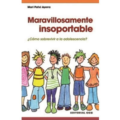 Imagen de Maravillosamente Insoportable: ¿Cómo sobrevivir a la adolescencia?: 8 (Crecer)