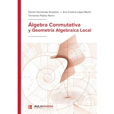 Imagen de Álgebra Conmutativa y Geometría Algebraica Local