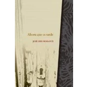 Imagen de Ahora que es tarde: Antología Poética (1990 2020): 86 (La Garúa poesía)