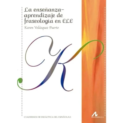 Imagen de La enseñanza aprendizaje de fraseología en ELE (Cuadernos didáctica del español L/E)