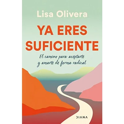 Imagen de Ya eres suficiente: El camino para aceptarte y amarte de forma radical (Autoconocimiento)