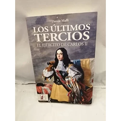 Imagen de Los últimos tercios. El Ejército de Carlos II (Historia España)