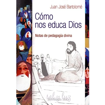 Imagen de Cómo nos educa Dios: Notas de pedagogía divina: 10 (Sal y luz)