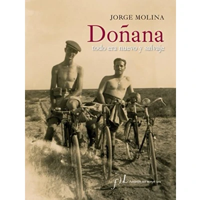 Imagen de Doñana. Todo era nuevo y salvaje.: 1 (CIUDADES Hª)