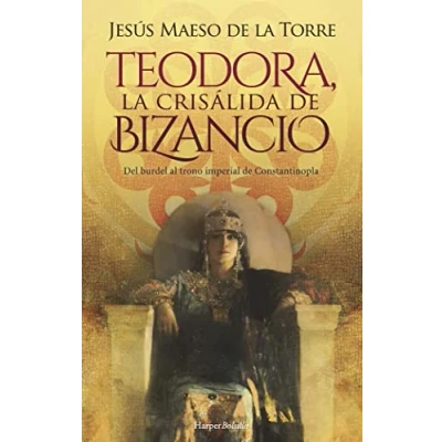Imagen de Teodora, la crisálida de bizancio (HarperBolsillo)