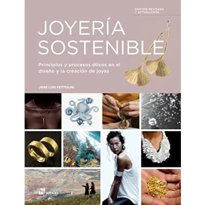 Imagen de Joyería sostenible. Principios y procesos éticos en el diseño creación de joyas (2da. Edición revisada actualizada)