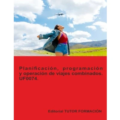 Imagen de Uf0074. Planificación Programación Y Operación De Viajes Combinados