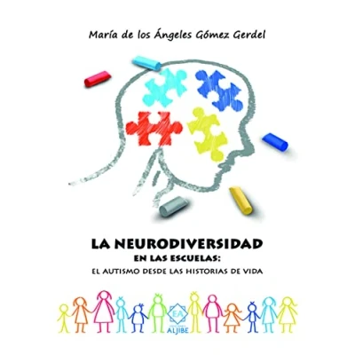 Imagen de la neurodiversidad en las escuelas: El autismo desde historias de vida: vida (AUTISMO / TGD)