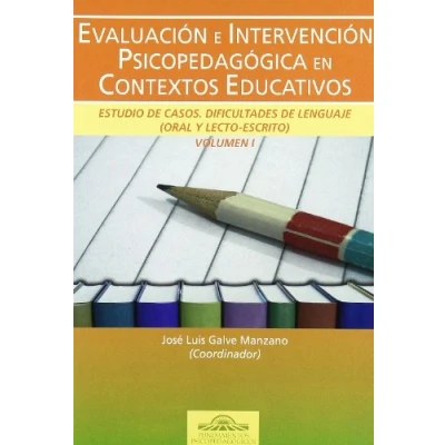 Imagen de Evaluacion E INTERVENCION (I) Psicopedag: Estudio de Casos. Dificultades del Lenguaje (Oral y Lecto Escrito) Vol. I: 30 (Fundamentos Psicopedagógicos)