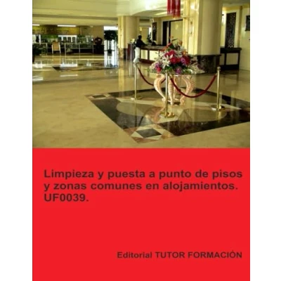 Imagen de Uf0039. Limpieza Y Puesta A Punto De Pisos Zonas Comunes En Alojamie