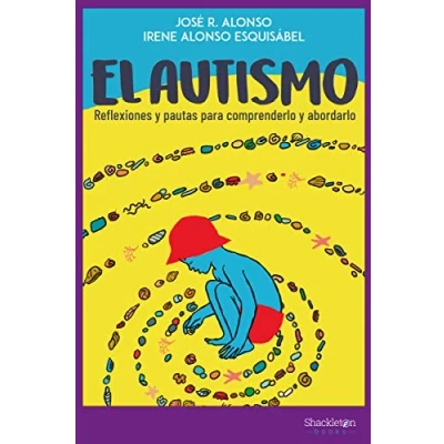Imagen de El autismo (2ªED): Reflexiones y pautas para comprenderlo abordarlo (SHACKLETON DISCOVERY)