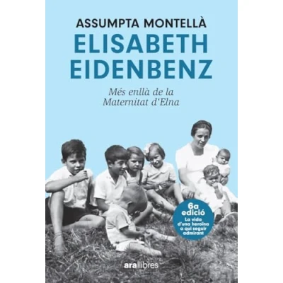 Imagen de Elisabeth Eidenbenz: més enllà de la Maternitat d&#039;Elna. NE 2024 (CATALAN)