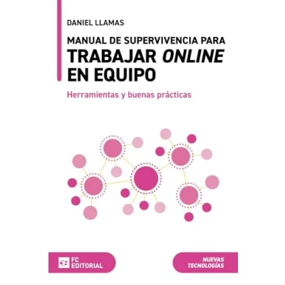 Imagen de Manual de supervivencia para trabajar online en equipo: Herramientas y buenas prácticas (Manuales)