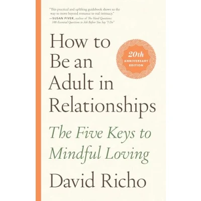 Imagen de How to Be an Adult in Relationships: The Five Keys Mindful Loving
