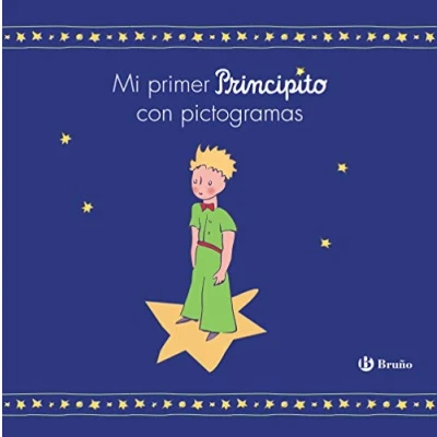Imagen de Mi primer Principito con pictogramas (Castellano A PARTIR DE 3 AÑOS PERSONAJES El Principito)
