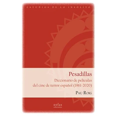 Imagen de Pesadillas: Diccionario de películas del cine terror español (1961 2020) (Las puertas lo posible)