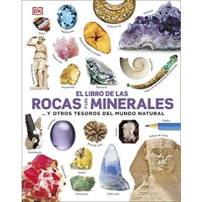 Imagen de El libro de las rocas y los minerales: ... otros tesoros del mundo natural (Enciclopedia visual juvenil)