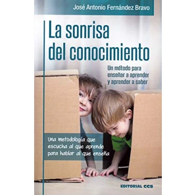 Imagen de LA SONRISA DEL CONOCIMIENTO.: Una metodología que escucha al aprende para hablar enseña. Un método enseñar a aprender y saber.: 12 (Educación hoy)