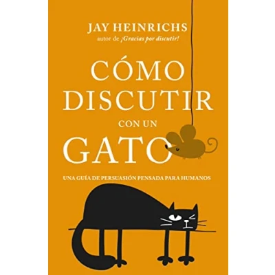 Imagen de Cómo discutir con un gato: Una guía de persuasión pensada para humanos (Books4pocket crec. y salud)