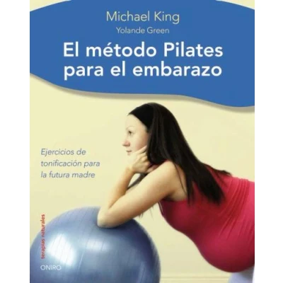 Imagen de Método Pilates para el embarazo: Ejercicios de tonificacion la futura madre: 1 (Terapias Naturales)