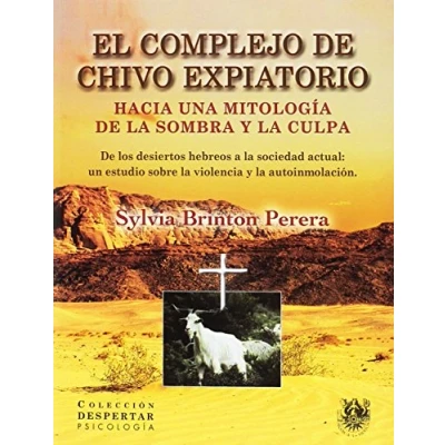 Imagen de Complejo DE chivo expiatorio: HACIA UNA MITOLOGÍA LA SOMBRA Y CULPA: 5 (DESPERTAR)