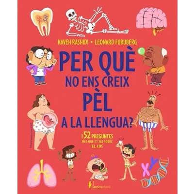 Imagen de Per qué no ens creix pèl a la llengua?: I altres 52 preguntes que et fas sobre el cos: més cos (NøRDICAINFANTIL)