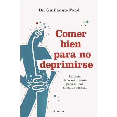 Imagen de Comer bien para no deprimirse: la dieta de microbiota cuidar tu salud mental (Salud natural)