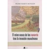 Imagen de El Reino Vasco De Los Navarris Tras La Invasión musulmana: 237 (Ensayo y Testimonio)