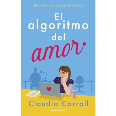 Imagen de el algoritmo del amor: ¿Es amor solo un juego de números? (Novela)
