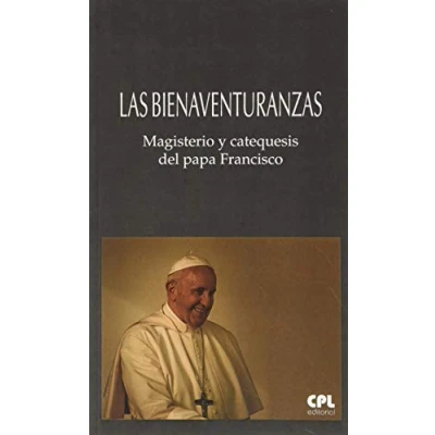 Imagen de Las Bienaventuranzas: Magisterio y catequesis del papa Francisco. Presentación de Bernabé Dalmau: 32 (LIBROS VARIOS)