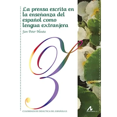 Imagen de la prensa escrita en enseñanza del español como lengua extranjera (Cuadernos de didáctica L/E)
