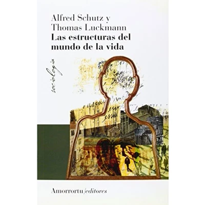 Imagen de Las Estructuras Del Mundo De La Vida (SOCIOLOGIA)