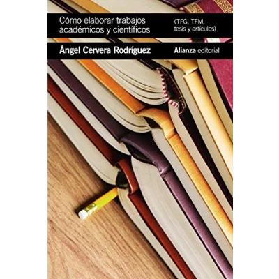 Imagen de Cómo elaborar trabajos académicos y científicos: TFG,TFM, tesis artículos (El libro de bolsillo Ciencias sociales)