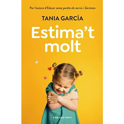 Imagen de Estima&#039;t molt: Per l&#039;autora d&#039;Educar sense perdre els nervis i Germans (Divulgació)