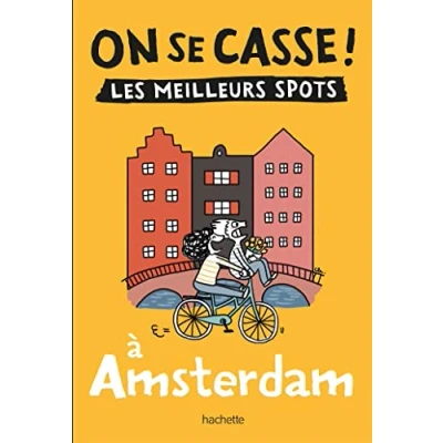 Imagen de On Se Casse ! Les Meilleurs Spots À Amsterdam (ebook)