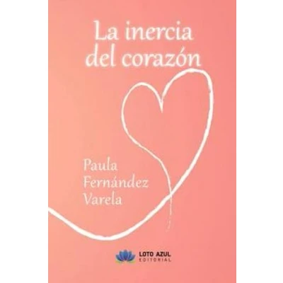 Imagen de LA INERCIA DEL CORAZÓN (SIN COLECCION)