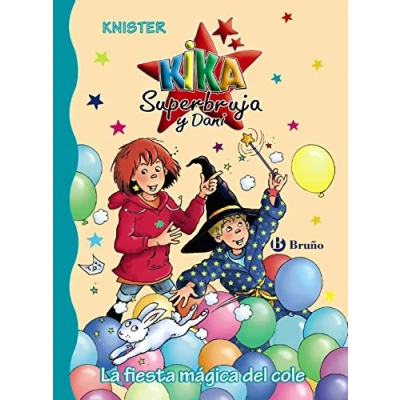 Imagen de La fiesta mágica del cole (Castellano A PARTIR DE 6 AÑOS PERSONAJES y SERIES Kika Superbruja Dani)