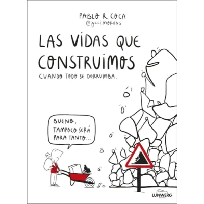 Imagen de Las Vidas Que Construimos Cuando Todo Se Derrumba