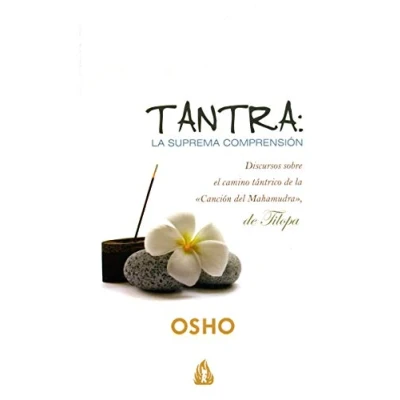 Imagen de Tantra: la suprema comprensión: Discursos sobre el camino de «Canción del Mahamudra», Tilopa (OSHO)