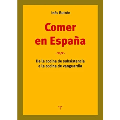 Imagen de Comer en España. de la cocina subsistencia a Vanguardia: vanguardia (La comida vida)