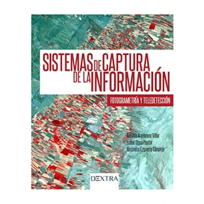 Imagen de SISTEMAS DE CAPTURA LA INFORMACIÓN: FOTOGRAMETRÍA Y TELEDETECCIÓN (INFORMACION SOCIEDAD DIGITAL)