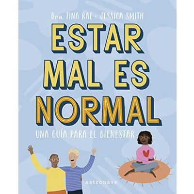 Imagen de ESTAR MAL ES NORMAL. UNA GUÍA PARA EL BIENESTAR (SIN COLECCION)