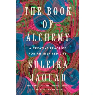Imagen de The Book Of Alchemy: A Creative Practice For An Inspired Life