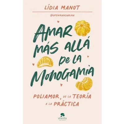 Imagen de Amar más allá de la monogamia: Poliamor, teoría a práctica (Alienta)