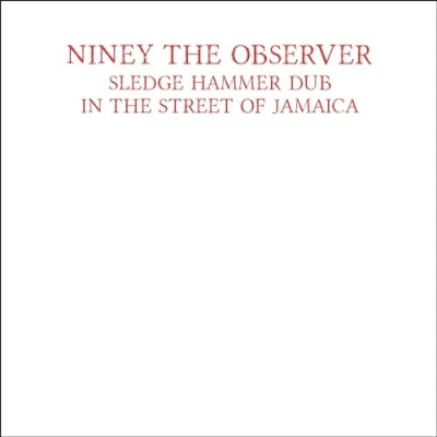Imagen de Sledge Hammer Dub In The Street Of Jamaica Vinilo Rojo Niney Observer