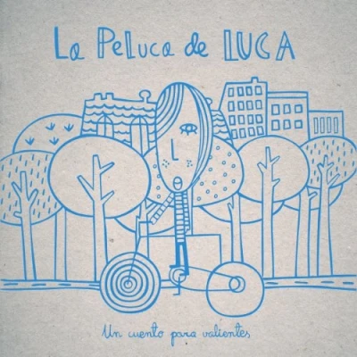 Imagen de LA PELUCA DE LUCA: Un cuento para gente valiente