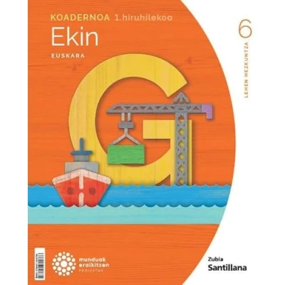 Imagen de Koadernoa Euskara Ekin 6 Leh 1 Hiruhilekoa Munduak Eraikitzen