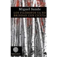 Imagen de Los filósofos ya no brindan con cicuta: 106 (ANAQUEL DE POESIA)