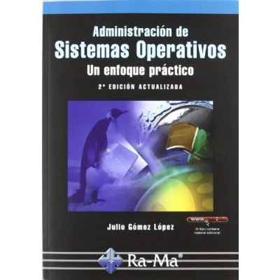 Imagen de Administración de Sistemas Operativos. Un enfoque práctico. 2ª Edición (INFORMATICA GENERAL)