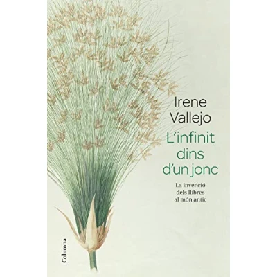 Imagen de L&#039;infinit dins d&#039;un jonc: La invenció dels llibres al món antic (NO FICCIÓ COLUMNA)